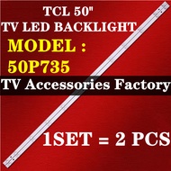 50P735 TCL 50'' TV LED BACKLIGHT(LAMP TV) TCL 50 INCH LED TV BACKLIGHT 50P735