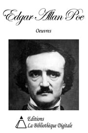 Oeuvres de Edgar Allan Poe Edgar Allan Poe