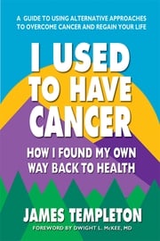 I Used to Have Cancer James Templeton
