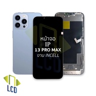 อะไหล่ หน้าจอ ip13 Pro Max งาน incell จอ13promax จอ iP จอมือถือ หน้าจอโทรศัพท์ อะไหล่หน้าจอ (มีการรั