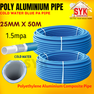 SYK POLY Aluminium Pipe (PA PIPE) Cold Water Blue Water Paip Hose Pipe Fitting Poly Pipe 25mm Paip A