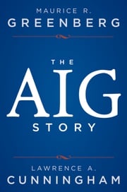 The AIG Story Maurice R. Greenberg