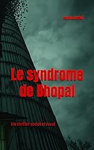 Le syndrome de Bhopal: Un thriller social et rural (Tripalium - Chroniques sombres du monde du trava