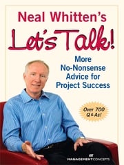 Neal Whitten's Let's Talk! More No-Nonsense Advice for Project Success Neal Whitten PMP