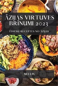 33700.Āzijas virtuves brīnumi 2023: Ēdienu receptes no Āzijas