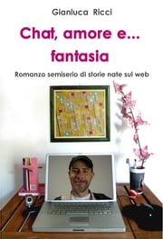 Chat, amore e... fantasia Gianluca Ricci