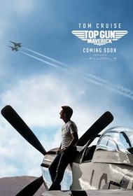 《壯志凌雲2:獨行俠》Top Gun: Maverick影院預告海報
