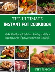 The Ultimate Instant Pot Cookbook Fifi Simon
