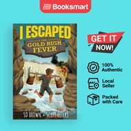 I Escaped The Gold Rush Fever: A California Gold Rush Survival Story by Peters, Scot | 9781951019327