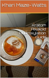 Kratom Alkaloid Hydroxylation Guide (English Edition)