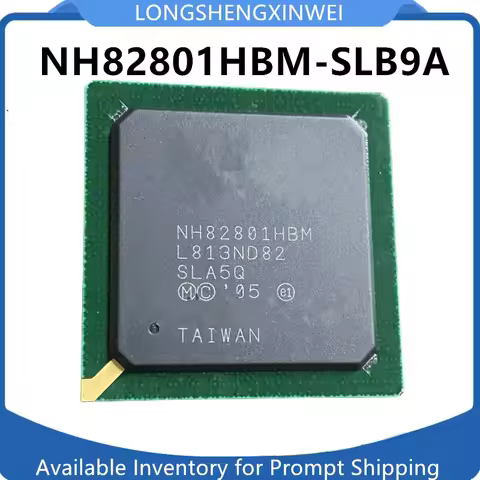 1PCS New Original NH82801HBM-SLB9A AF82801IEM-SLB8P NH82801GHM-SL8YR FW82801DBM-SL6DN AF82801IBM-SLB