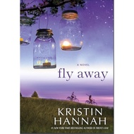 Fly Away by. Kristin Hannah