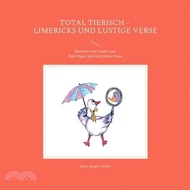 Total tierisch - Limericks und lustige Verse: illustriert von Gisela Laue, Rudi Opper und Karl-Heinz Otten