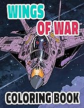 Wings Of War Coloring Book: Colouring Pages Of Classic Military Aircraft Fighter Jet Veteran Rocket 