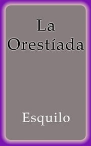 La Orestíada Esquilo