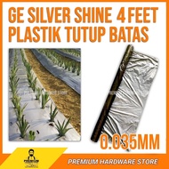 GE SILVER SHINE 4FEET X 250M X0.035MM MICRON SILVERSHINE ROLL IRRIGATION SILVERSHINE PLASTIK TUTUP B