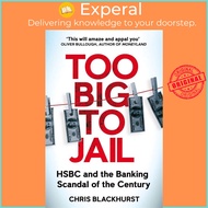 Too Big to Jail - HSBC and the Banking Scandal of the Century by Chris Blackhurst (UK edition, paper