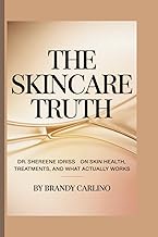 DR. SHEREENE IDRIS on Skin Health, Treatments, and What Actually Works: The Skincare Truth