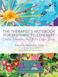 The Therapist's Notebook for Systemic Teletherapy：Creative Interventions for Effective Online Therap