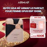 Nước hoa nữ Armaf Le Parfait Pour Femme Opus EDP 100ml Quyền Năng Huyền Bí Và Đầy Kiêu Hãnh