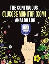 The Continuous Glucose Monitor (CGM) Analog Log: A Daily Paper Tracker for Blood Sugar Trends, Meals