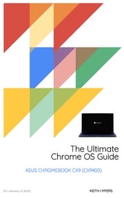The Ultimate Chrome OS Guide For The ASUS Chromebook CX940 Keith I Myers