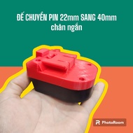 Đế Chuyển thân máy 22mm sang sử dụng pin makita 4cm thông dụng