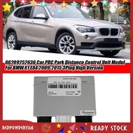 [Stock] 66209252636 Car PDC Park Distance Control Modul for BMW X1 E84 2009-2015 Spare Parts Accessories Parts 3Plug High Version Parking Control Unit 9252636