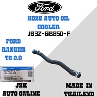 JB3Z-6B850-F HOSE AUTO OIL COOLER W/CONNECTOR FORD RANGER T8 2.0 100% NEW ORIGINAL GENUINE PARTS MAD