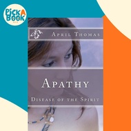[100% Original Books] - Apathy : Disease of the Spirit by April Thomas (US edition, paperback)