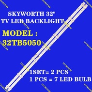 (LAMP 32" TV) Backlight SKYWORTH 32 INCH LED TV 32TB5050 pxc9 "  (LAMP )