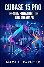 CUBASE 15 PRO BENUTZERHANDBUCH FÜR ANFÄNGER