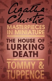 The House of Lurking Death: An Agatha Christie Short Story Agatha Christie