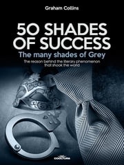 50 Shades of Success - The many shades of Grey Graham Collins