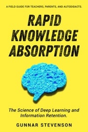 Rapid Knowledge Absorption Gunnar Stevenson