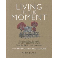 [BnB] USED Living in the Moment- Don't dwell on the past or worry about the future. Simply BE in the