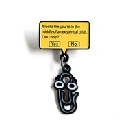 It Looks Like You’re in The Middle of An Existential Crisis Text Pop-up Brooch Paper Clip Pendant Ba