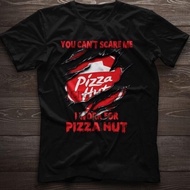 You Can't Scare Me Pizza Hut I Work For Pizza Hut Shirt top tee