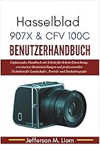 Hasselblad 907X & CFV 100C Benutzerhandbuch: Umfassendes Handbuch mit Schritt-für-Schritt-Einrichtun