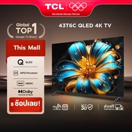 NEW 2025 TCL ทีวี 43 นิ้ว 4K QLED Colorful Google TV รุ่น 43T6C HVA Panel ระบบปฏิบัติการ Google/Gami