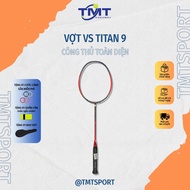 Genuine VS Titan 9 4U G5 badminton racket - Free string, grip and racket case