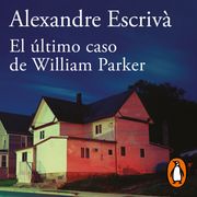 El último caso de William Parker Alexandre Escrivà