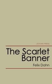 The Scarlet Banner Felix Dahn