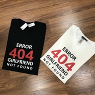 404 GIRLFRIEND NOT FOUND T-SHIRT - FOR PEOPLE