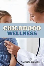 Childhood-Wellness Daniel Samuel