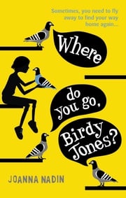 Where Do You Go, Birdy Jones? Joanna Nadin