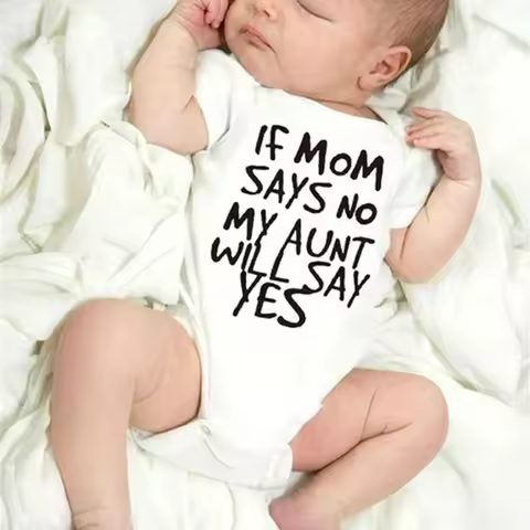 Sorry Mom Says No My Aunt Will Say Yes Baby Short Sleeved Jumpsuit Summer Newborn Breathable Cotton 