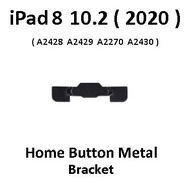 iPad 8  10.2 ( 2020 )   A2428  A2429  A2270  A2430  Home Button Metal Bracket Plate Cover For Repair