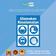 UTAMAKAN KESELAMATAN SIGN 400MM X 300MM X 1.0MM RIGID PVC SIGN