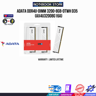 ADATA DDR4U-DIMM3200-8GB-DTWHD35 (AX4U32008G16A)/ประกัน LIMITED LIFETIME